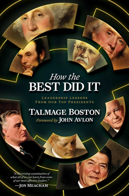 How the Best Did It: Leadership Lessons from Our Top Presidents - Ingram
