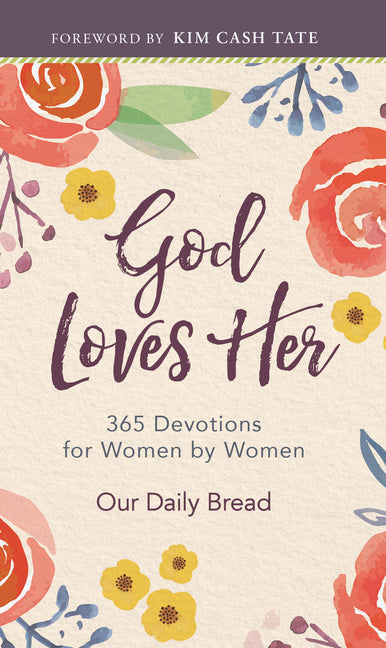 God Loves Her: 365 Devotions for Women by Women (a Daily Bible Devotional for the Entire Year) - Ingram