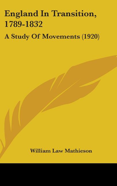 England In Transition, 1789-1832: A Study Of Movements (1920) - Ingram
