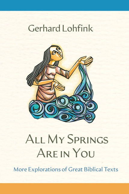 All My Springs Are in You: More Explorations of Great Biblical Texts - Ingram