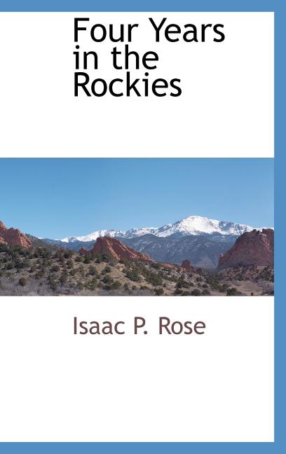 Four Years in the Rockies - Ingram