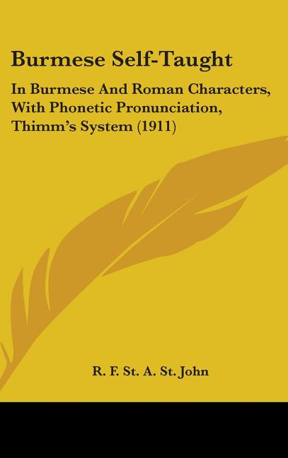 Burmese Self-Taught: In Burmese And Roman Characters, With Phonetic Pronunciation, Thimm's System (1911) - Ingram