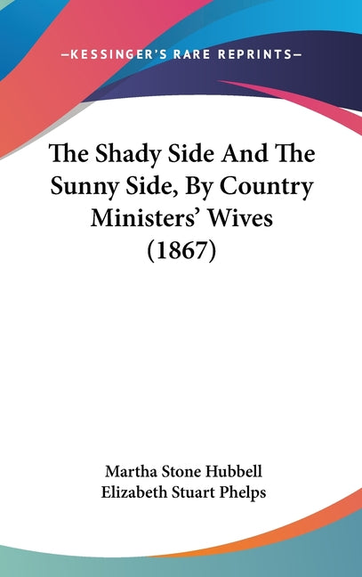 Shady Side And The Sunny Side, By Country Ministers' Wives (1867) - Ingram