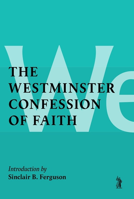 Westminster Confession of Faith - Ingram