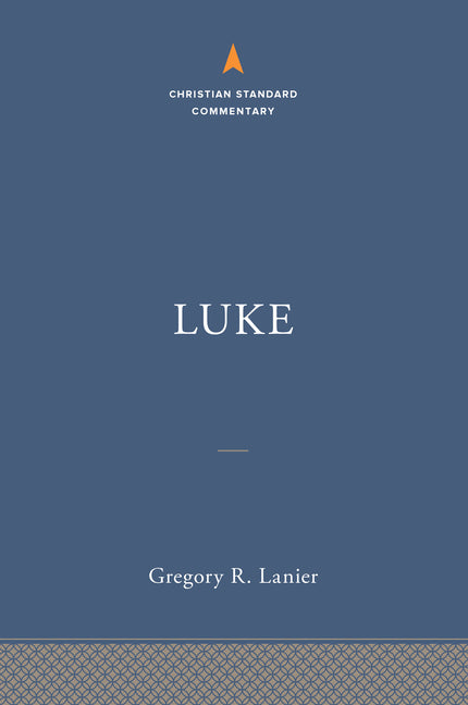 Luke: The Christian Standard Commentary - Ingram