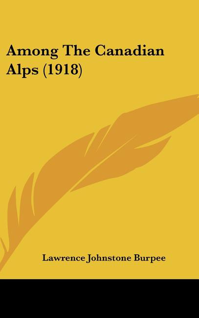 Among The Canadian Alps (1918) - Ingram