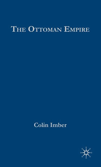 Ottoman Empire, 1300-1650: The Structure of Power (2009) - Ingram