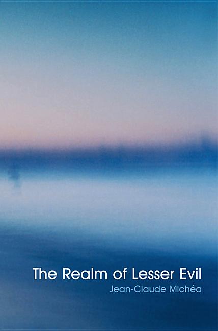 Realm of Lesser Evil: An Essay on Liberal Civilization - Ingram