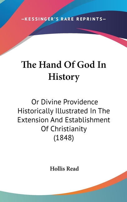 Hand Of God In History: Or Divine Providence Historically Illustrated In The Extension And Establishment Of Christianity (1848) - Ingram