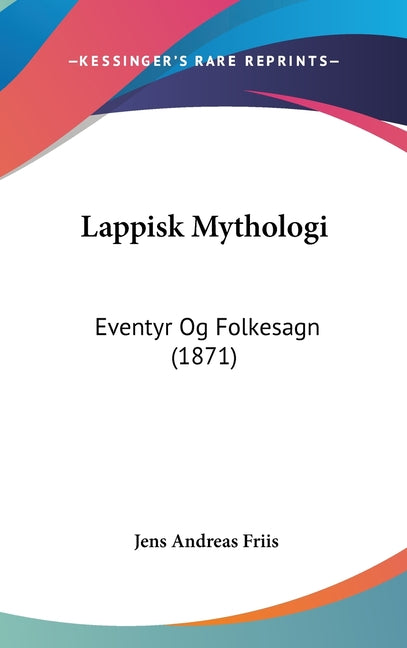 Lappisk Mythologi: Eventyr Og Folkesagn (1871) - Ingram