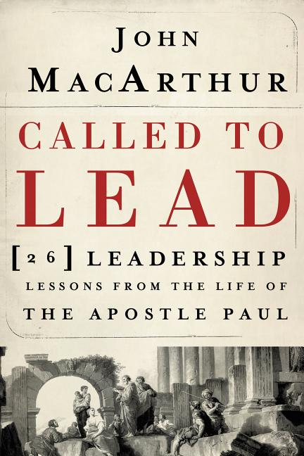 Called to Lead: 26 Leadership Lessons from the Life of the Apostle Paul - Ingram