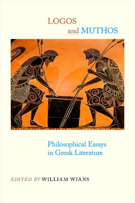 Logos and Muthos: Philosophical Essays in Greek Literature - Ingram