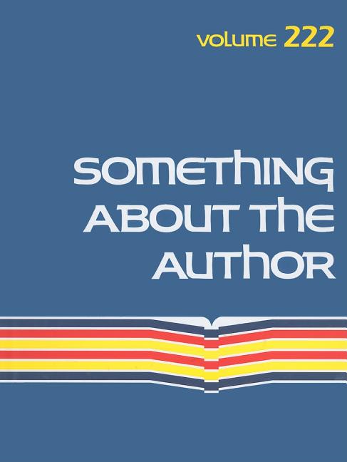 Something about the Author, Volume 222: Facts and Pictures about Authors and Illustrators of Books for Young People - Ingram