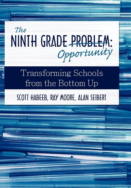 Ninth Grade Opportunity: Transforming Schools from the Bottom Up - Ingram