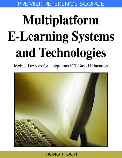 Multiplatform E-Learning Systems and Technologies: Mobile Devices for Ubiquitous ICT-Based Education - Ingram