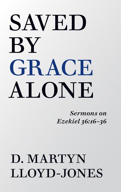 Saved by Grace Alone - Ingram