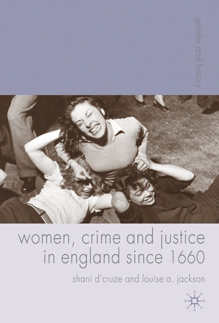 Women, Crime and Justice in England Since 1660 (2009) - Ingram
