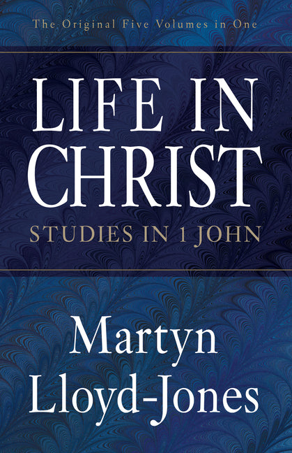 Life in Christ: Studies in 1 John - Ingram