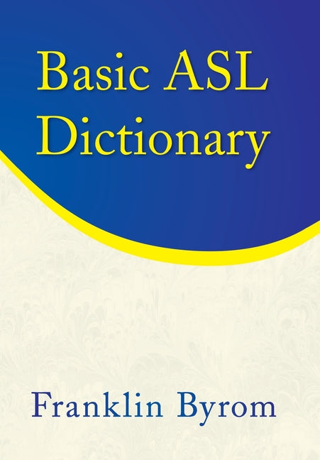 Basic Asl Dictionary - Ingram