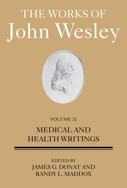 Works of John Wesley Volume 32: Medical and Health Writings - Ingram