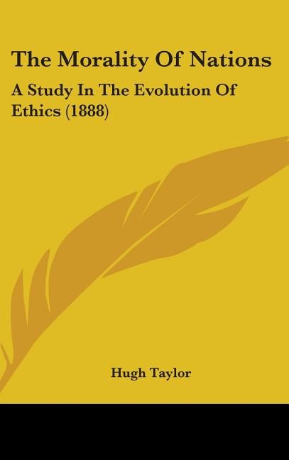 Morality of Nations: A Study in the Evolution of Ethics (1888) - Ingram
