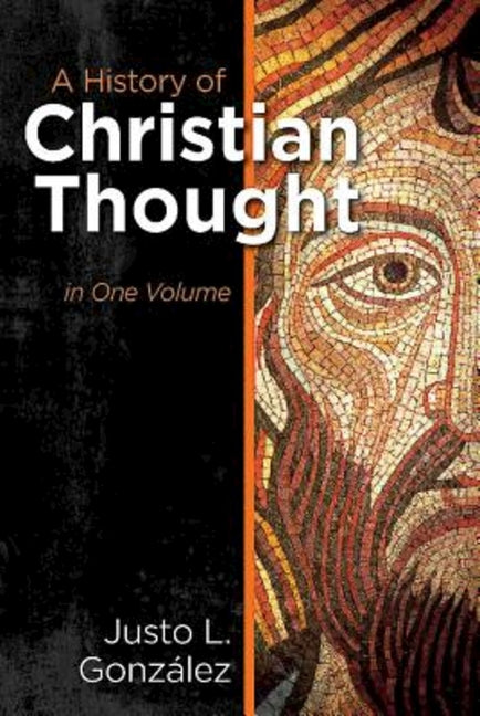 History of Christian Thought: In One Volume - Ingram