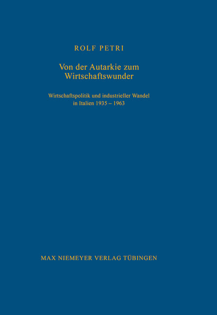 Von Der Autarkie Zum Wirtschaftswunder: Wirtschaftspolitik Und Industrieller Wandel in Italien 1935-1963 - Ingram