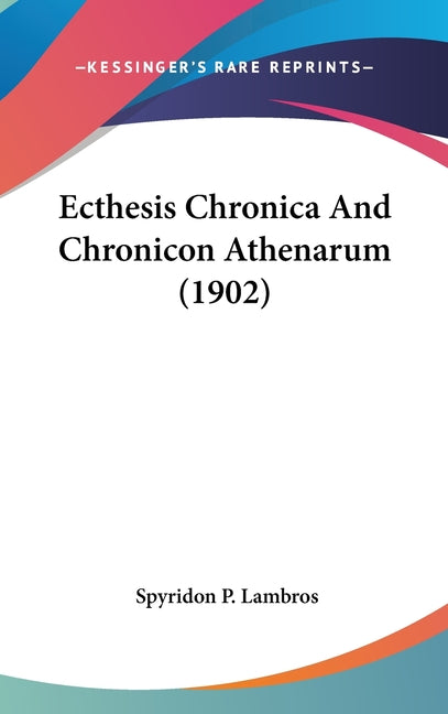 Ecthesis Chronica And Chronicon Athenarum (1902) - Ingram