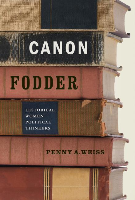 Canon Fodder: Historical Women Political Thinkers - Ingram