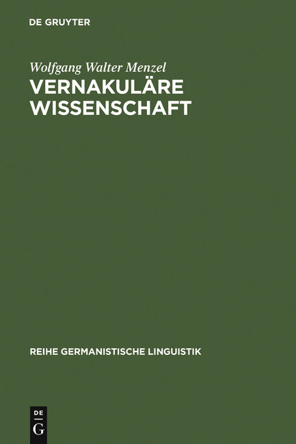 Vernakuläre Wissenschaft: Christian Wolffs Bedeutung Für Die Herausbildung Und Durchsetzung Des Deutschen ALS Wissenschaftssprache (Reprint 2011) - Ingram
