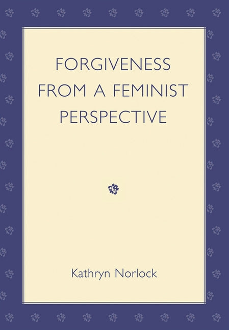 Forgiveness from a Feminist Perspective - Ingram