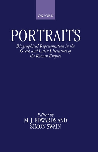 Portraits: Biographical Representation in the Greek and Latin Literature of the Roman Empire - Ingram