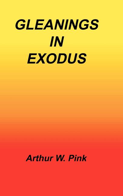 Gleanings in Exodus - Ingram