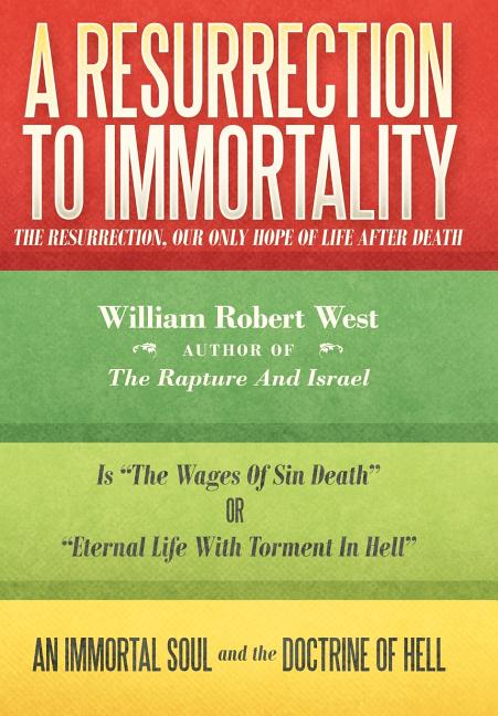 Resurrection to Immortality: The Resurrection, Our Only Hope of Life After Death - Ingram