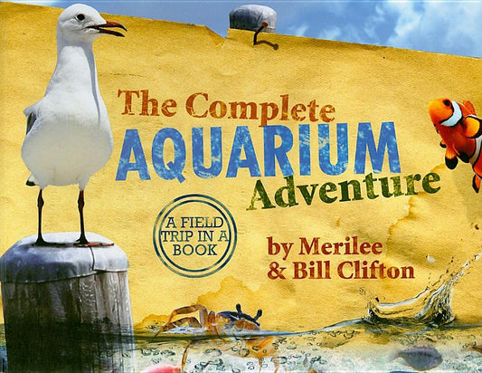 Complete Aquarium Adventure: A Field Trip in a Book [With 3 Bingocean, 7 Ocean Zone, 32 Animal Fact Cards and 7 Devotionals, See the Sea Creatures Sec - Ingram