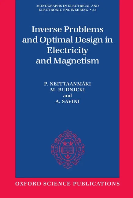 Inverse Problems and Optimal Design in Electricity and Magnetism - stevensbooks