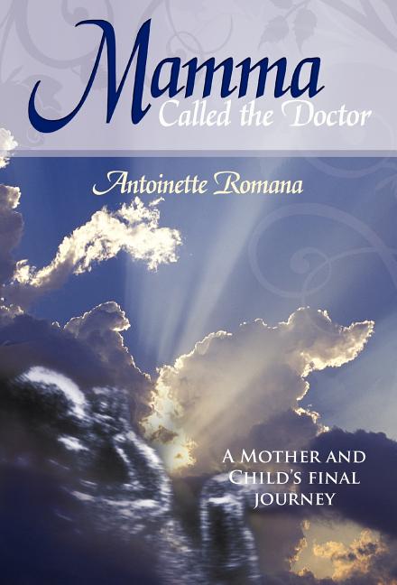 Mamma Called the Doctor: A Mother and Child's Final Journey - Ingram