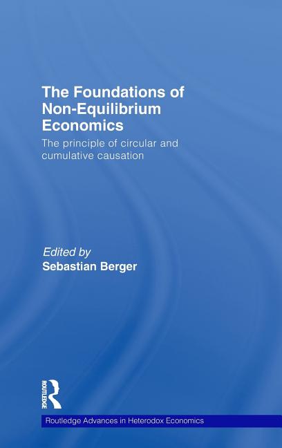 Foundations of Non-Equilibrium Economics: The principle of circular and cumulative causation - Ingram