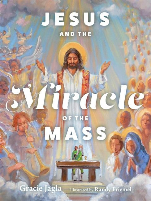 Jesus and the Miracle of the Mass - Ingram