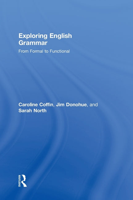 Exploring English Grammar: From formal to functional - Ingram