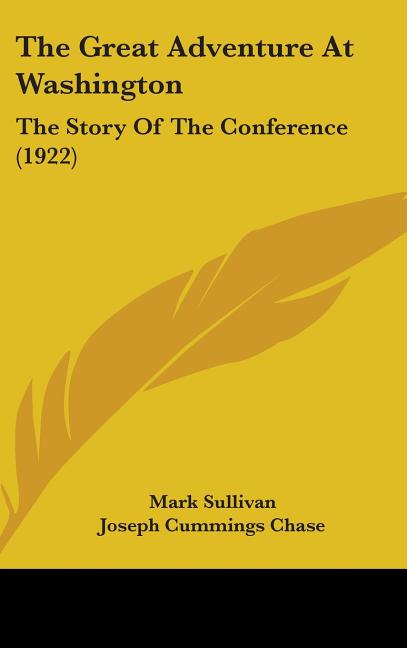 Great Adventure At Washington: The Story Of The Conference (1922) - Ingram