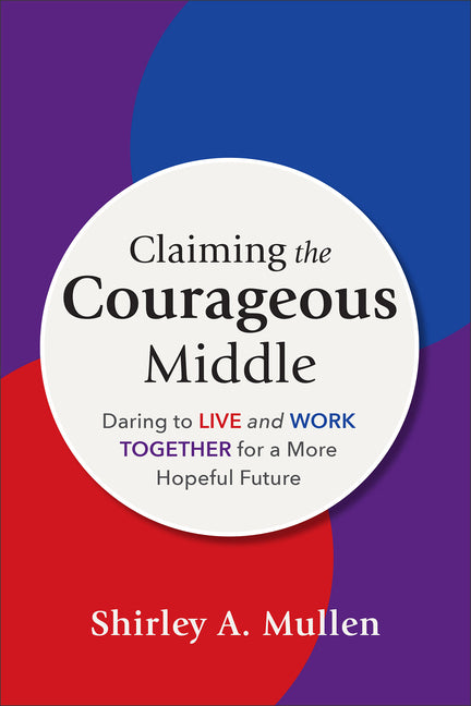 Claiming the Courageous Middle - Ingram