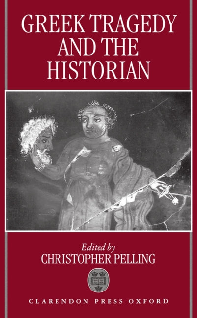 Greek Tragedy and the Historian - Ingram