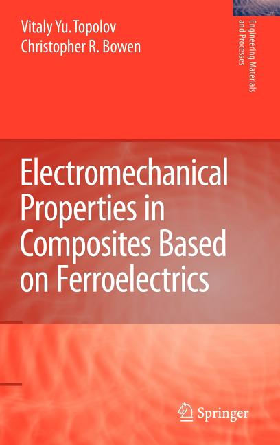 Electromechanical Properties in Composites Based on Ferroelectrics (2009) - Ingram