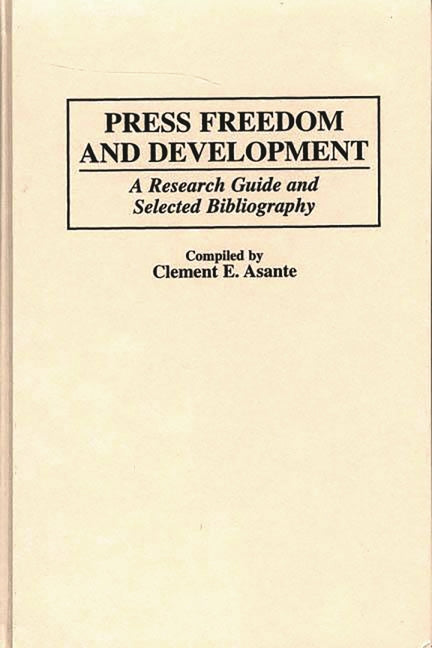 Press Freedom and Development: A Research Guide and Selected Bibliography - Ingram