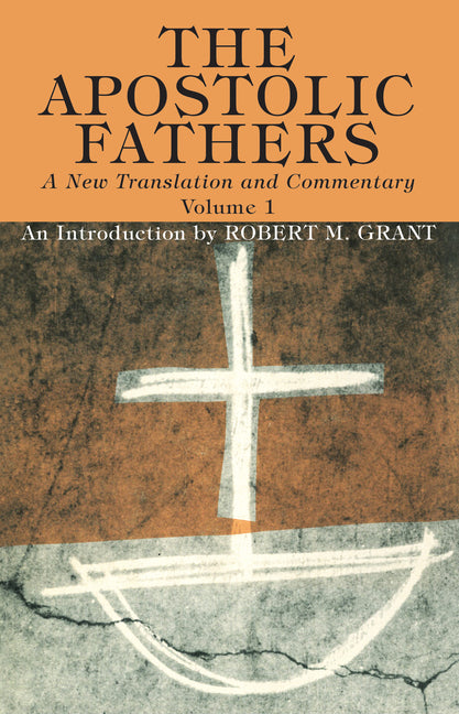 Apostolic Fathers, A New Translation and Commentary, Volume I - Ingram