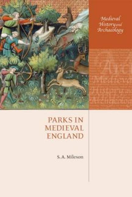 Parks in Medieval England - Ingram