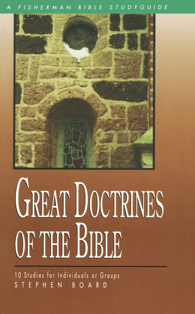 Great Doctrines of the Bible: 10 Studies for Individuals or Groups - Ingram