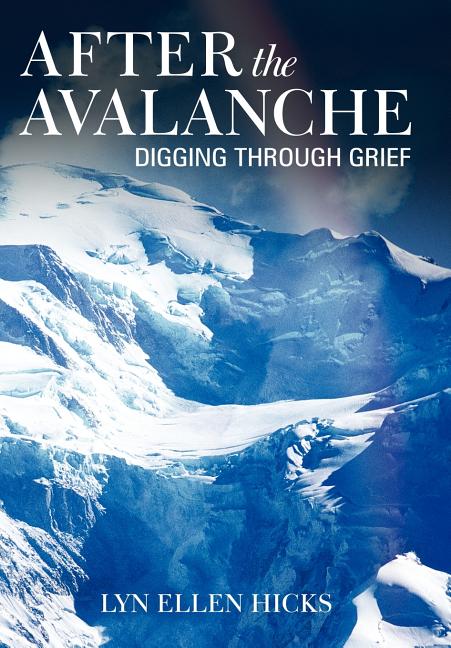 After the Avalanche: Digging Through Grief - Ingram