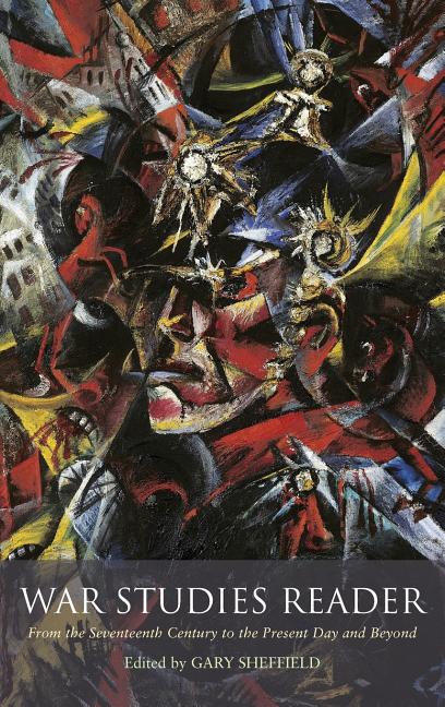 War Studies Reader: From the Seventeenth Century to the Present Day and Beyond - Ingram